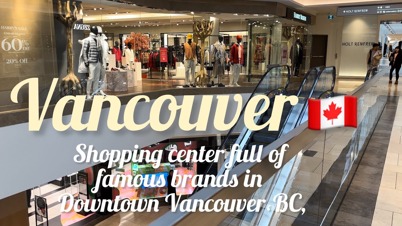How to Walk and visit the shopping center full of famous brands in downtown Vancouver BC,Travel🇨🇦[4K