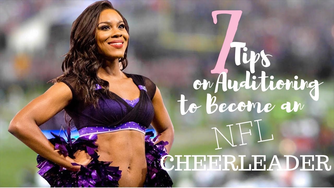 Top 7 Tips On Auditioning to Become an NFL Cheerleader