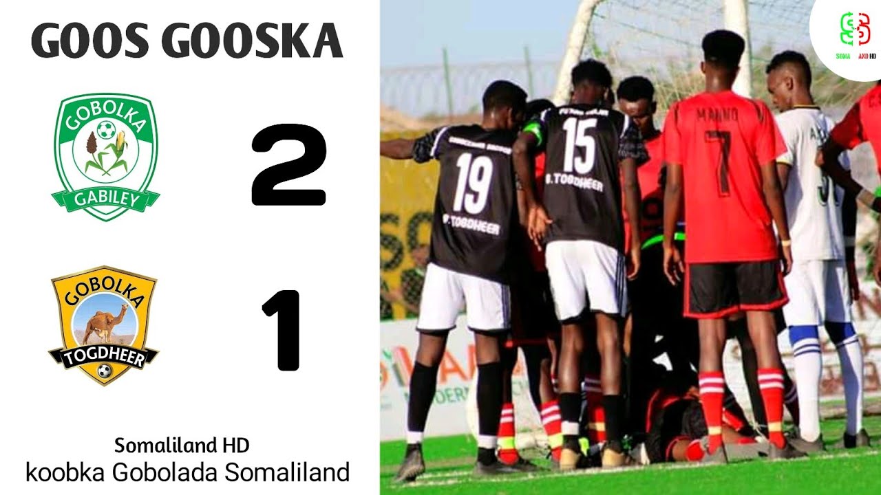 GOOS GOOSKA GABILEY 2-1 TOGDHEER | CIYAARAHA GOBOLADA SOMALILAND