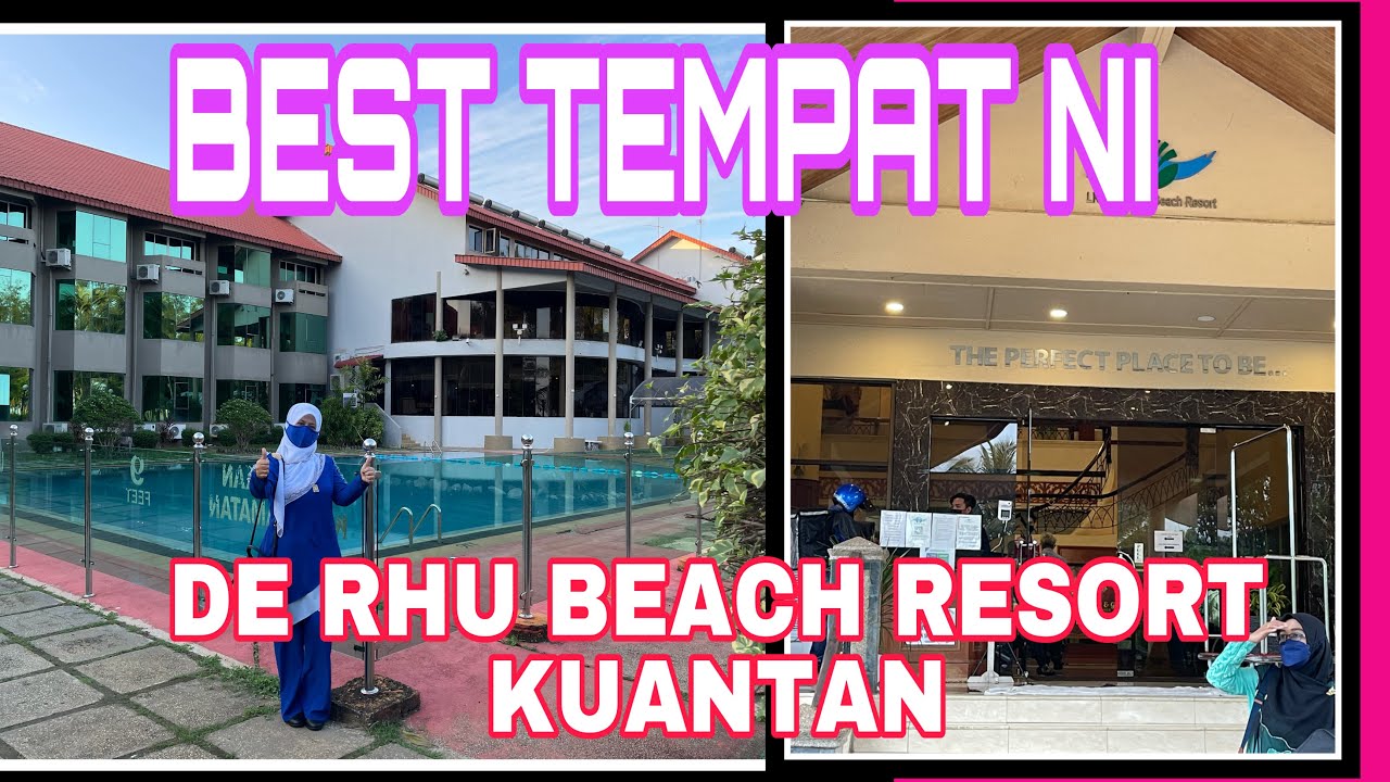 BEST PERGI BERCUTI DI DE RHU BEACH RESORT KUANTAN