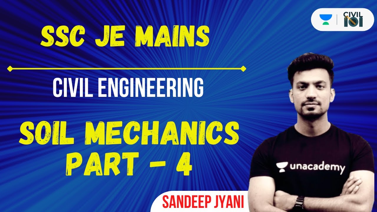 Soil Mechanics | Part - 4 | SSC JE Mains | Civil Engineering | Sandeep Jyani | Civil 101