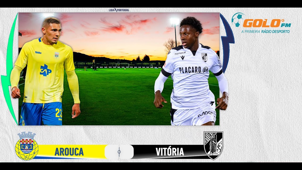 DIRETO 🔴 Arouca vs Vitória SC