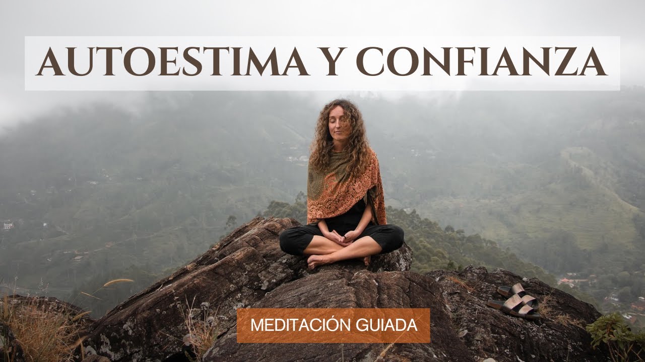 Aumenta la confianza en ti | Meditación guiada 15 minutos