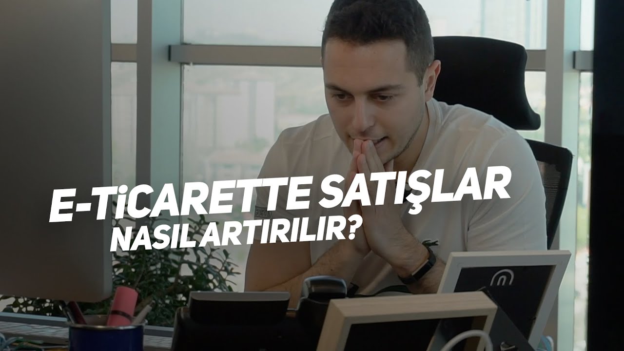 E-Ticarette satışlar nasıl artırılır? | Kısa ve Öz 109