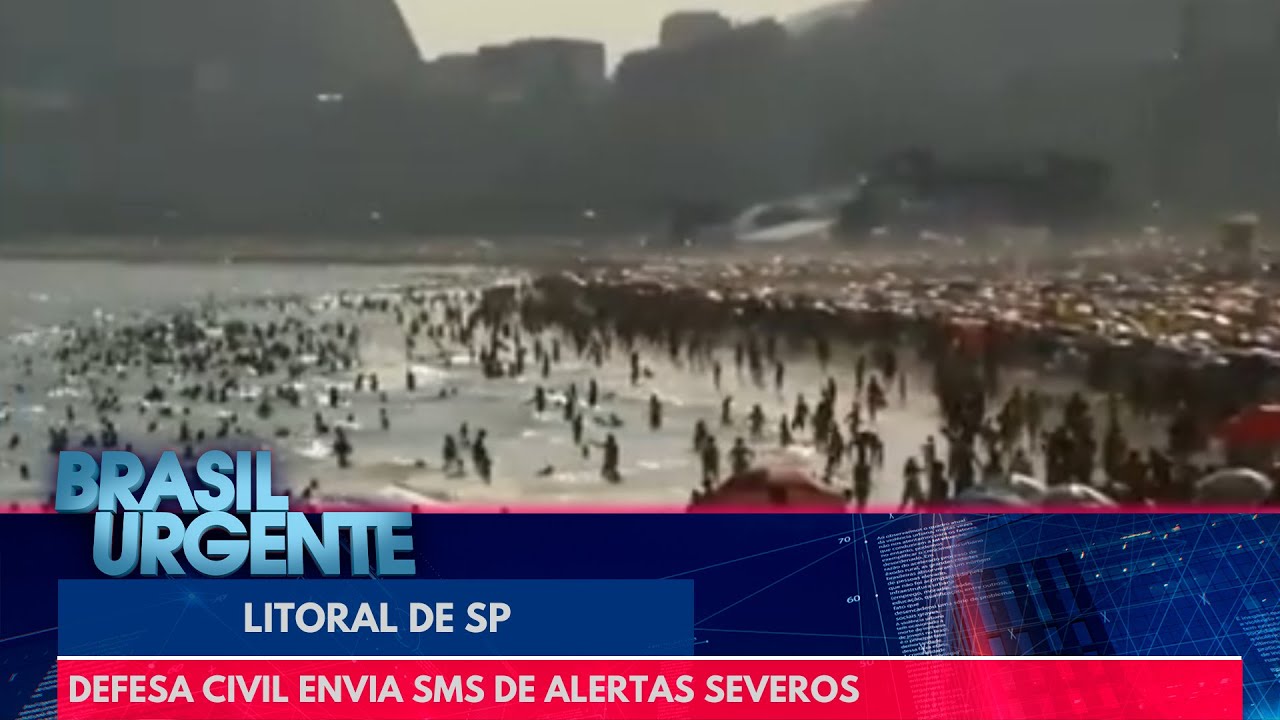 Defesa Civil envia SMS de alertas severos para o Litoral de SP | Brasil Urgente