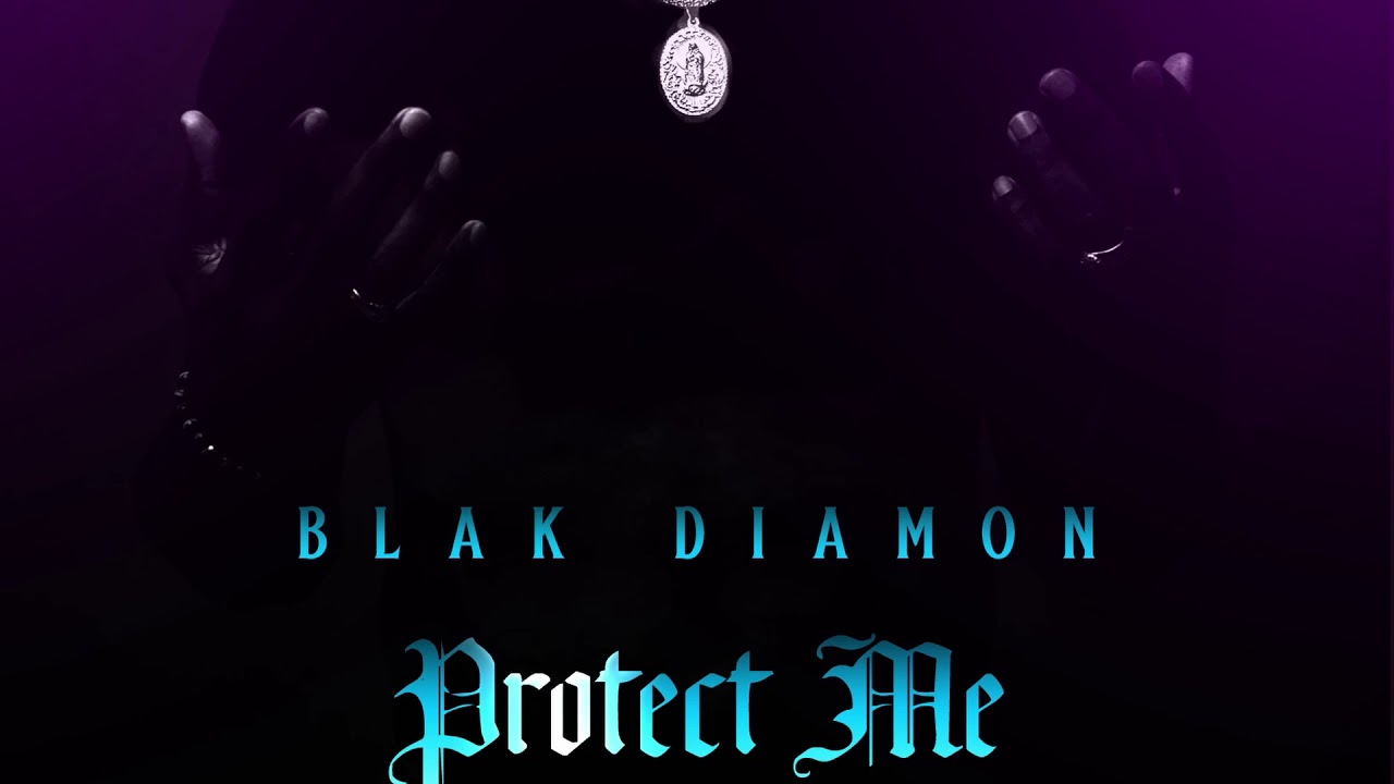 BLAK DIAMON - PROTECT ME(OFFICIAL AUDIO)