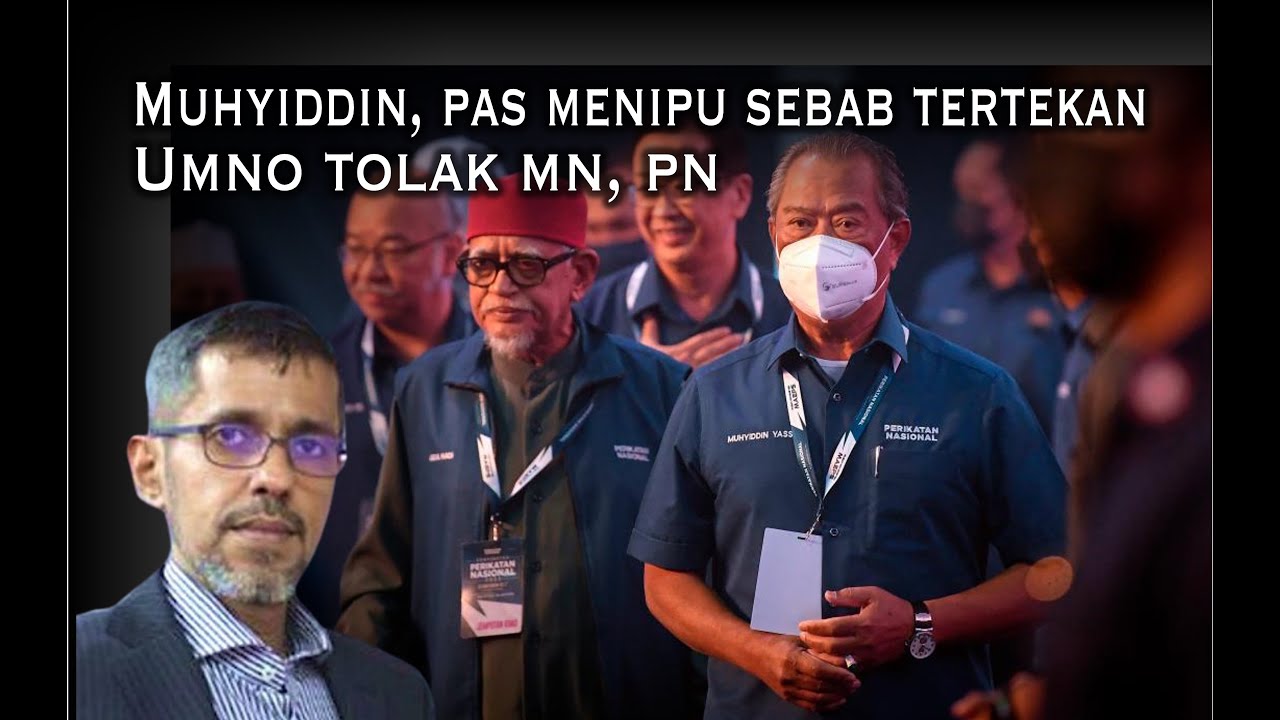 Pendedahan: Muhyiddin, PAS menipu, tertekan dengan keengganan UMNO keluar kerajaan