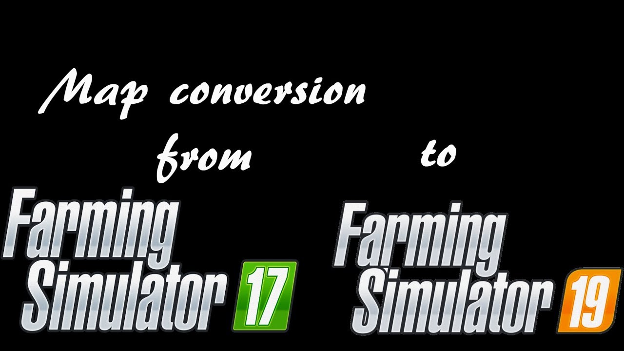 Map conversion FS17 to FS19