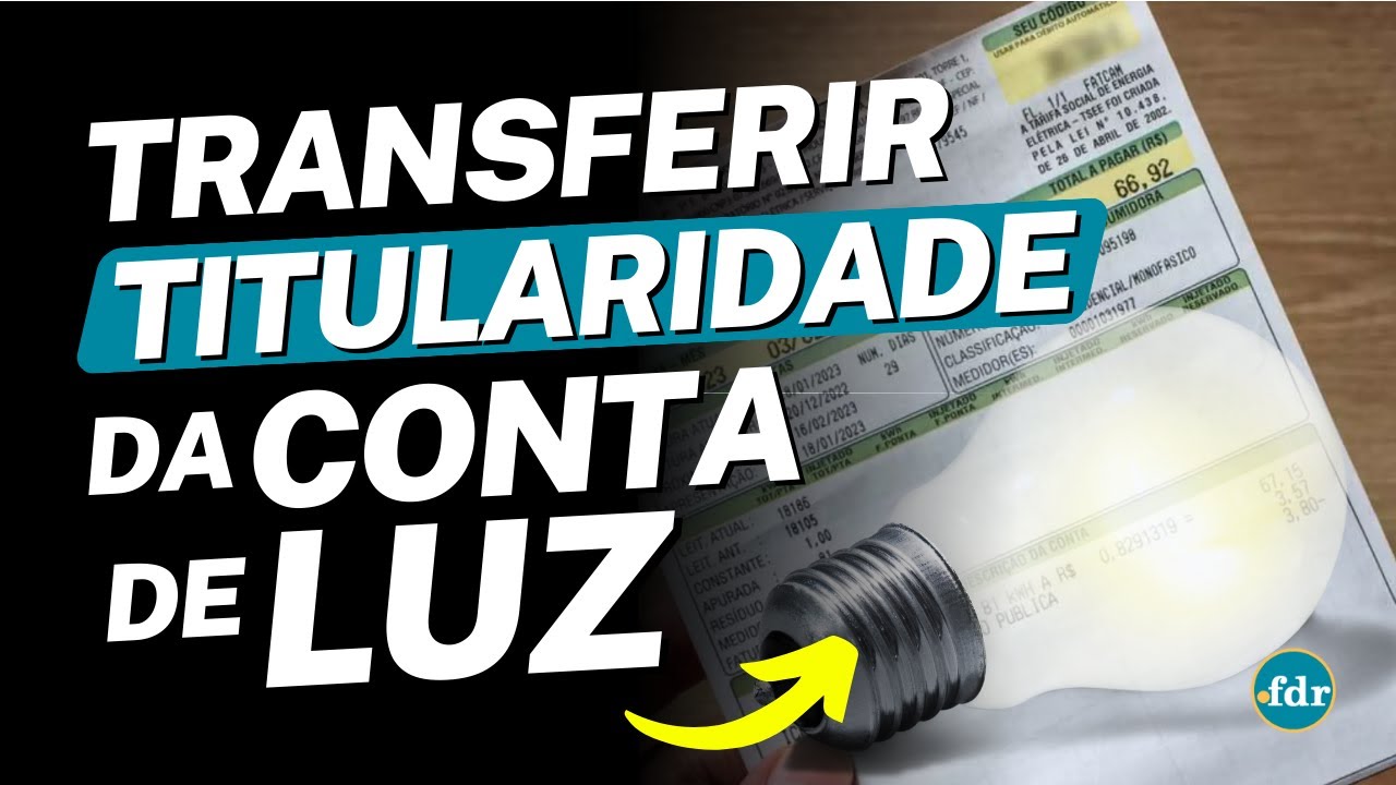 MUDAR TITULARIDADE DA CONTA DE LUZ: VEJA COMO TROCAR O RESPONSÁVEL PELA CONTA DE ENERGIA ELÉTRICA