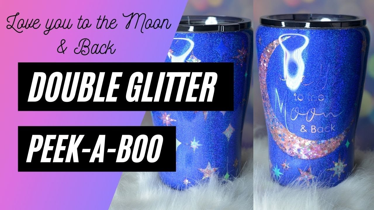 Easy Double Glittered Peekaboo Tumbler