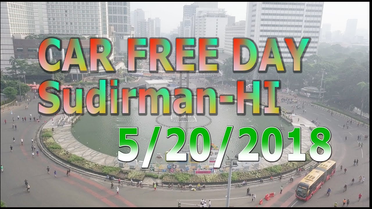 CFD Jakarta 20 May 2018 DRONE 4K (CAR FREE DAY)
