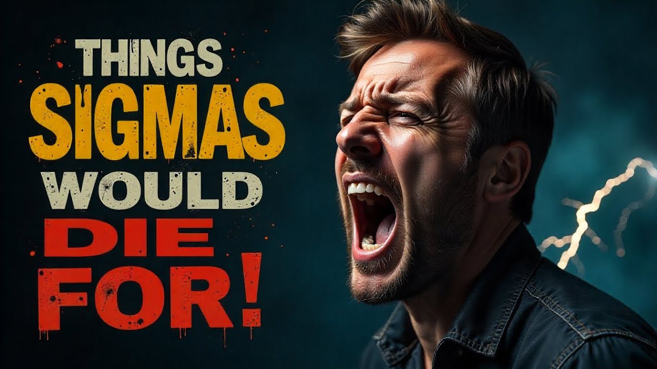 12 Strange Things Sigma Males Would Die For