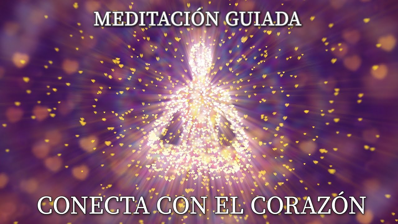 Meditaci&oacute;n guiada 10 Minutos para Conectar con el Coraz&oacute;n (recomiendo leer la explicaci&oacute;n abajo).