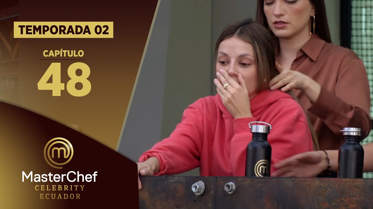 CAPÍTULO 48 | TEMPORADA 02 | MASTERCHEF CELEBRITY ECUADOR