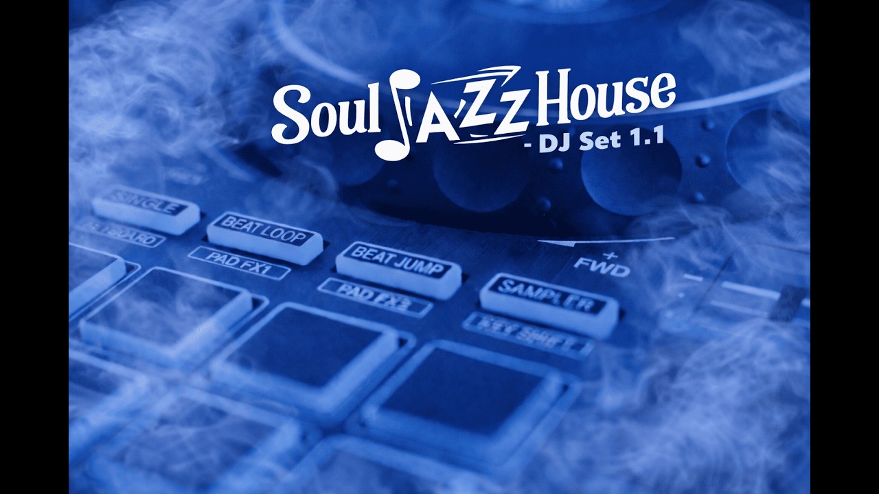Soul Jazz House  Dj Set 1.1