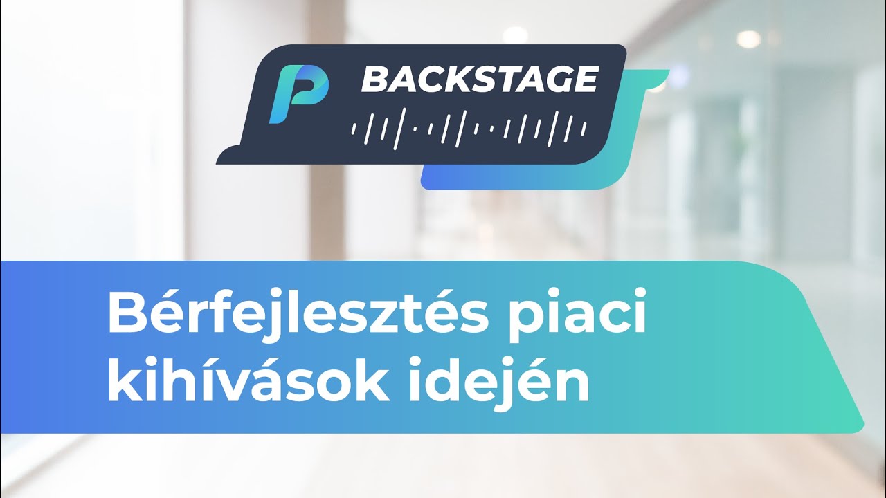 Mennyi legyen az annyi? – Bérfejlesztés piaci kihívások idején - Profession Backstage