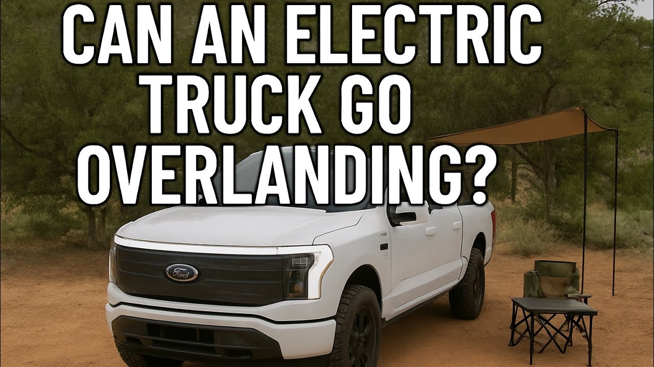 Can an Electric Truck go Overlanding?