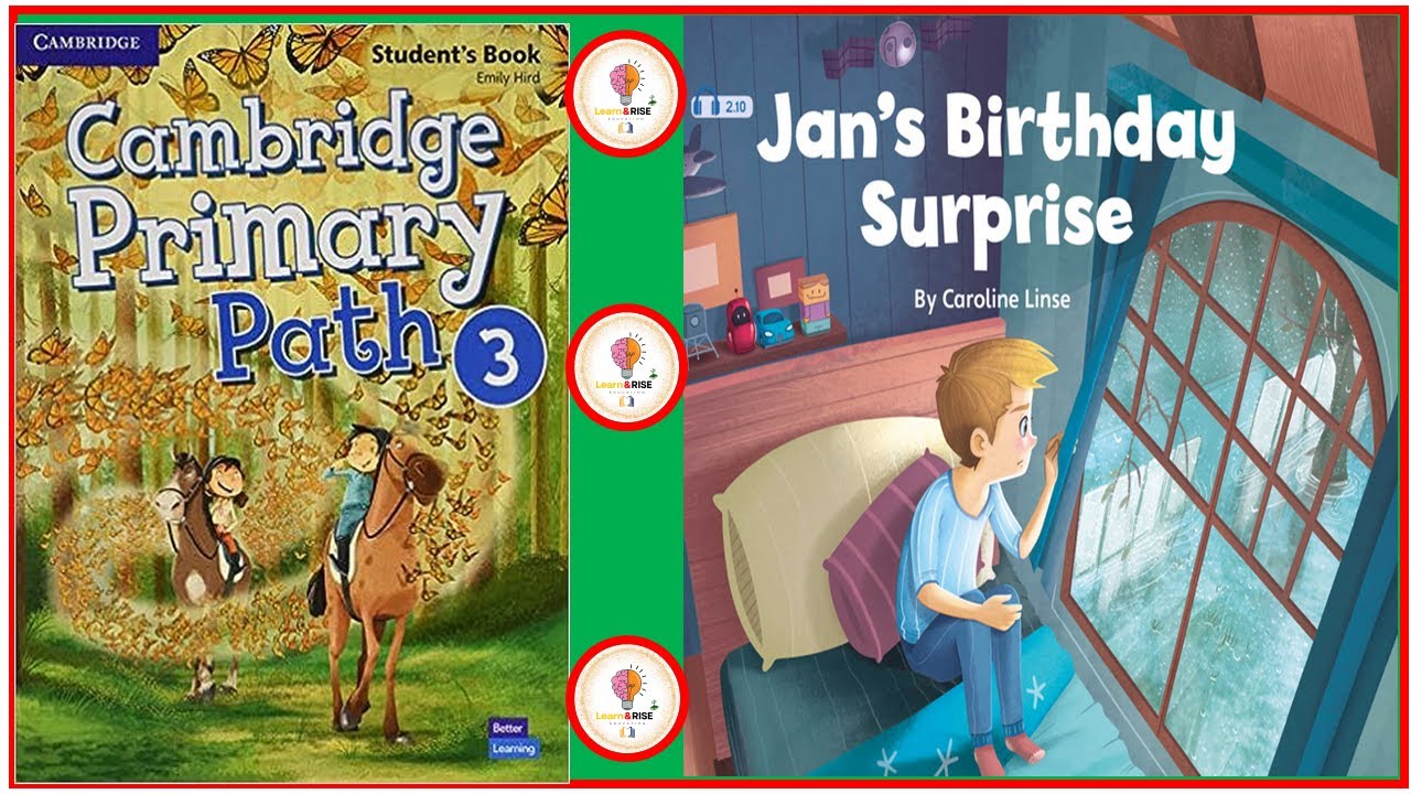 Cambridge Primary Path Level 3 - Jan&rsquo;s Birthday Surprise | Story Reading. 