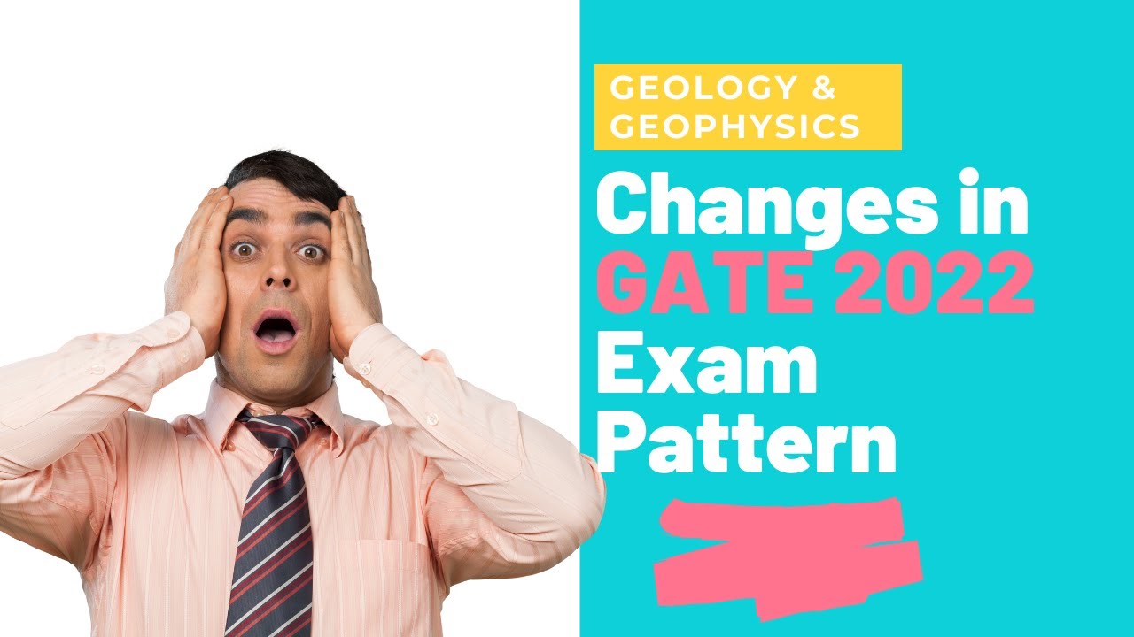 Changes in GATE 2022 Exam Pattern (Geology and Geophysics)