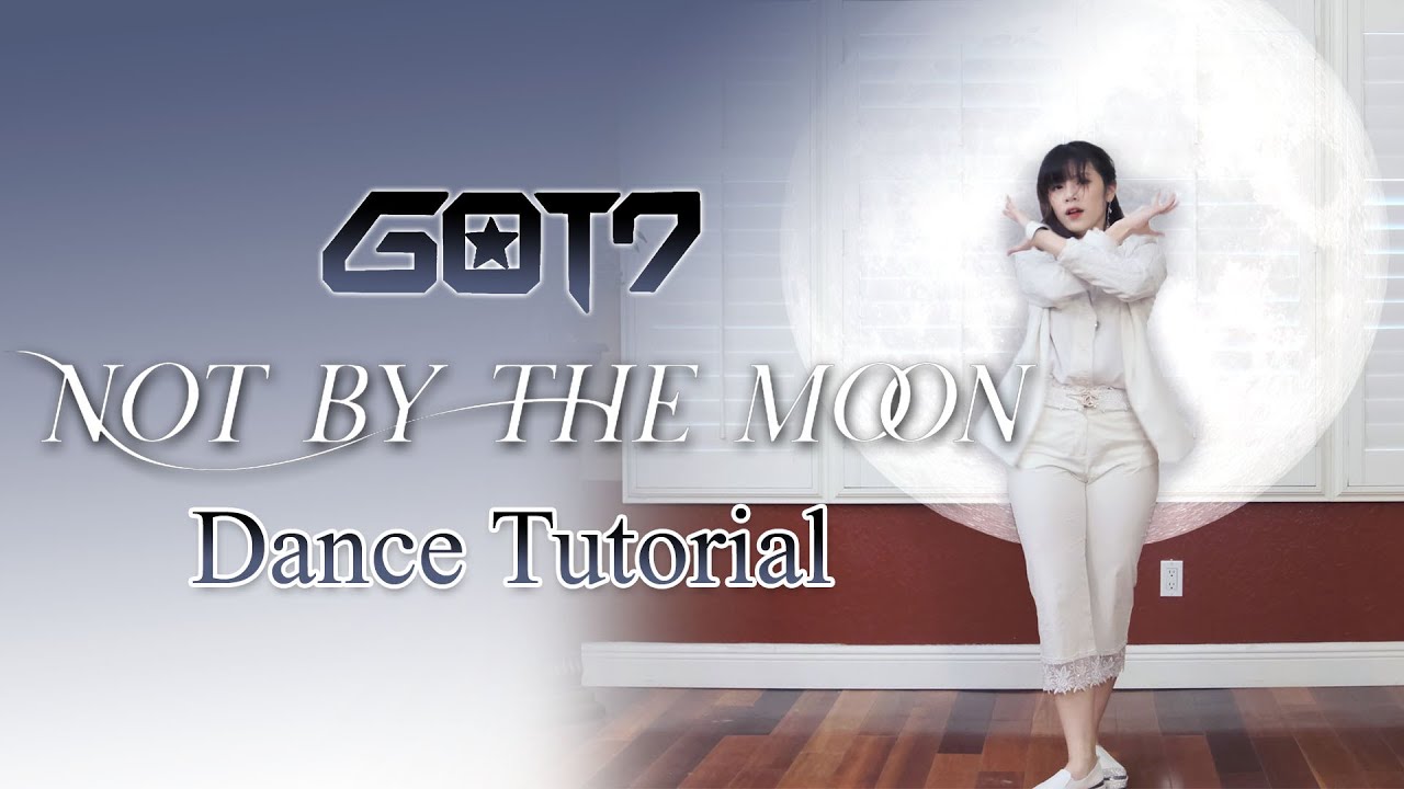 GOT7 "NOT BY THE MOON" Dance Tutorial (Explanation + Mirrored) | Sheryl Chang
