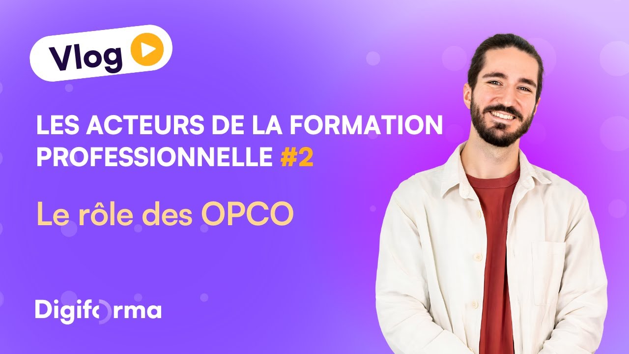 Comprendre le rôle des OPCO : Opérateurs de Compétences (Ep. 02)