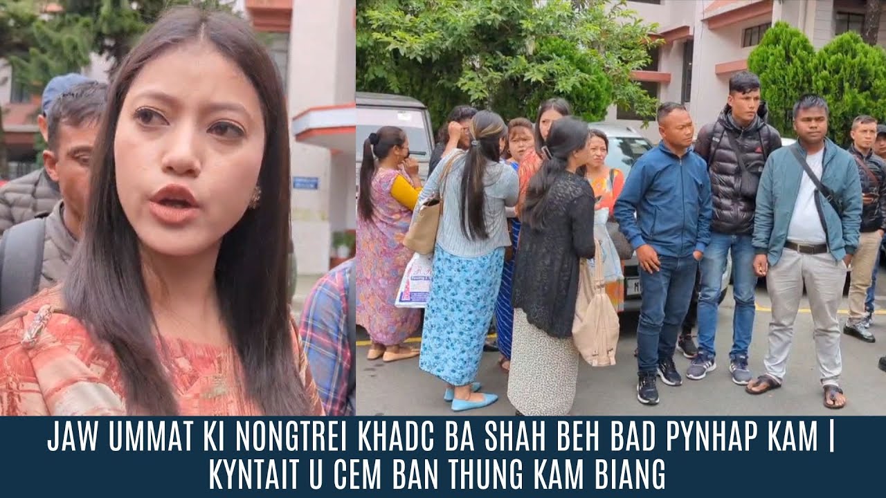 JAW UMMAT KI NONGTREI KHADC BA SHAH BEH BAD PYNHAP KAM | KYNTAIT U CEM BAN THUNG KAM BIANG