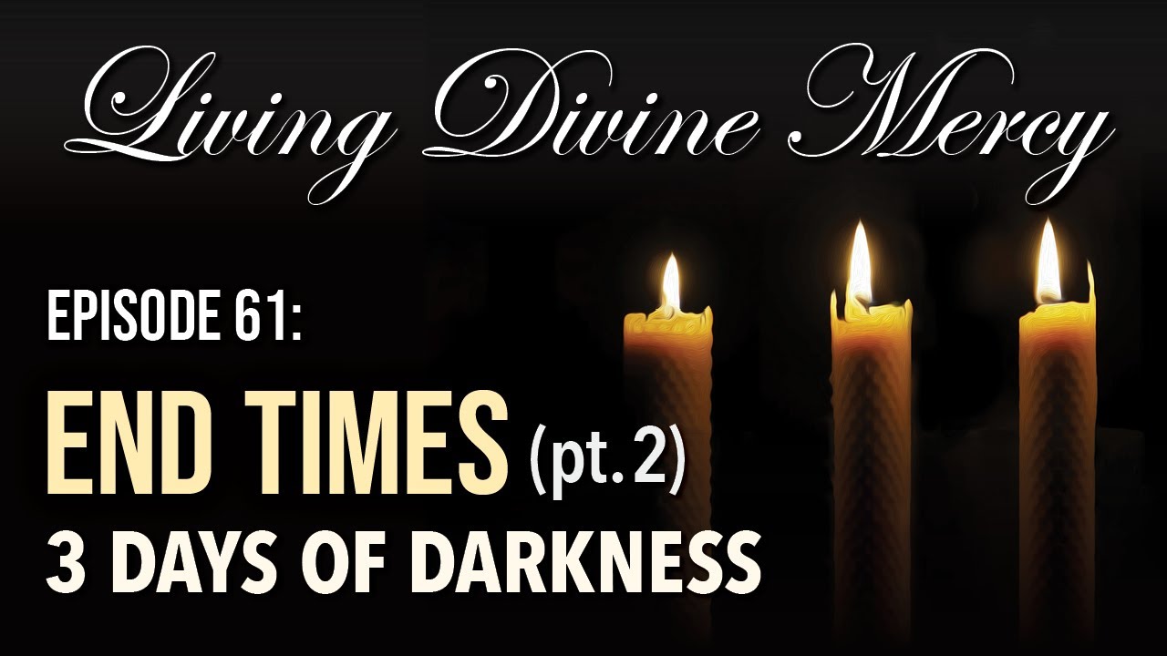 End Times (Part 2): The 3 Days of Darkness - Living Divine Mercy TV Show (EWTN) Ep. 61