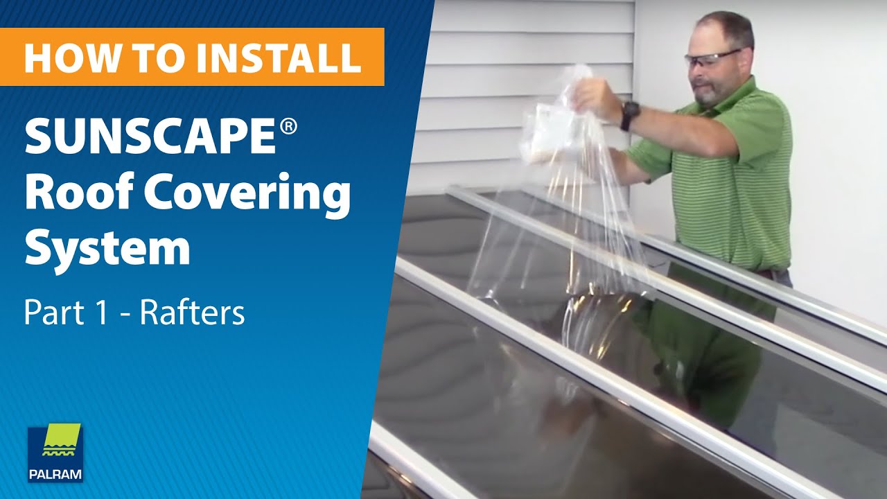 SUNSCAPE® Roof Covering System Install Video 1 - Rafters