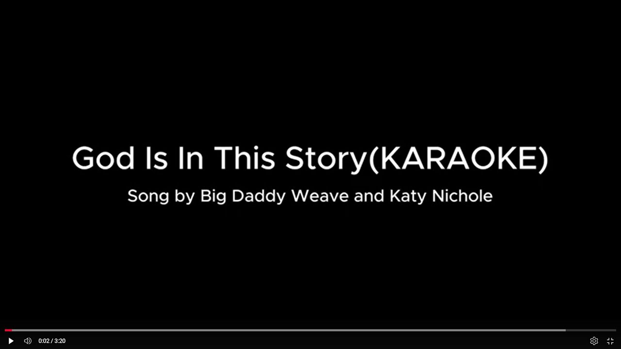 GOD IS IN THIS STORY// KARAOKE WOSHIP// BY BIG DADDY AND KATY NICHOLE