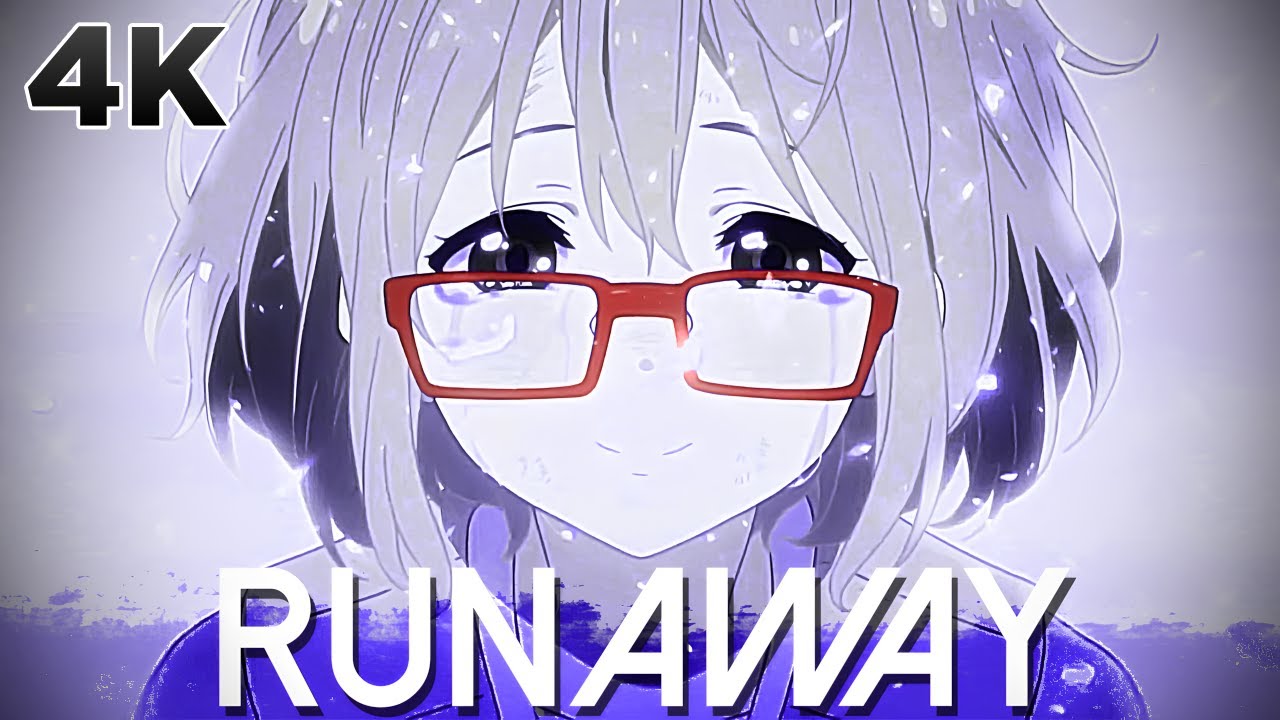 Runaway AMV 4K