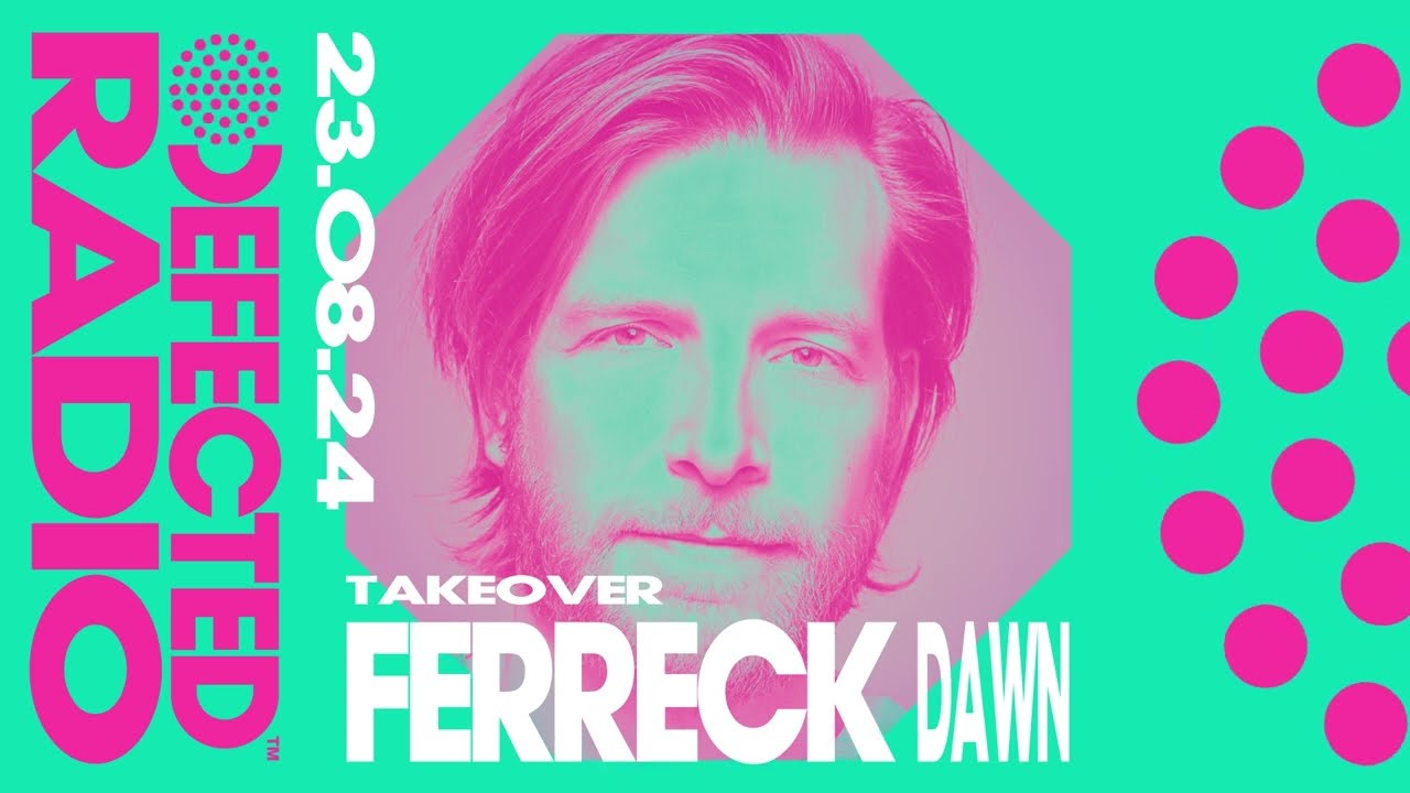 Defected Radio Show: Ferreck Dawn Takeover - 23.08.24