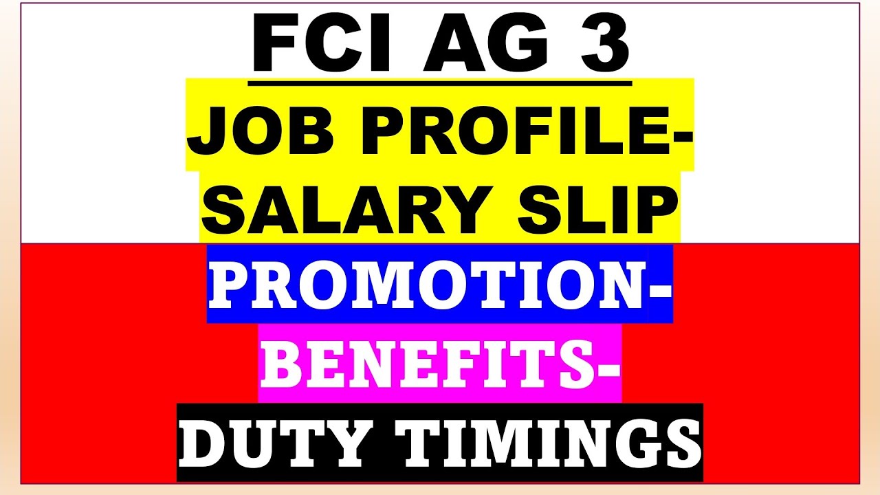 FCI AG 3 JOB PROFILE - SALARY SLIP - PROMOTION - BENEFITS - DUTY TIMINGS & MORE