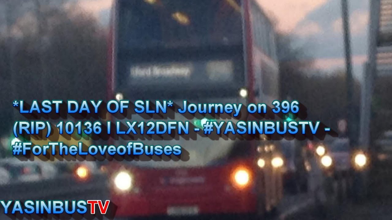 *LAST DAY OF SLN* Journey on 396 (RIP) 10136 I LX12DFN - #YASINBUSTV - #ForTheLoveofBuses