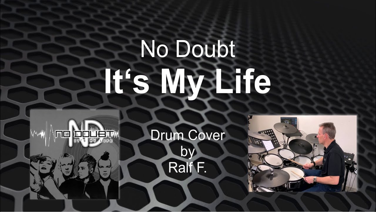 No Doubt - It‘s My Life (2003) - Drum Cover by Ralf F.