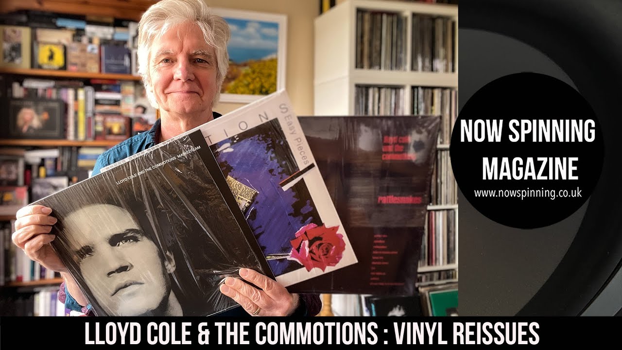 Lloyd Cole and The Commotions : Mainstream - Rattlesnakes- Easy Pieces - Vinyl Reissues - Reviews