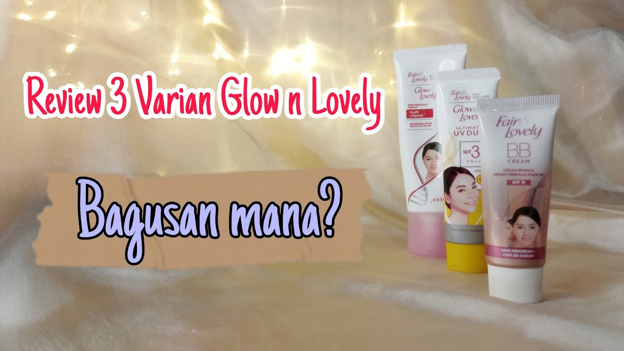 Review: Glow and Lovely Sunscreen SPF 35 PA+++, Whitening Cream & BB Cream