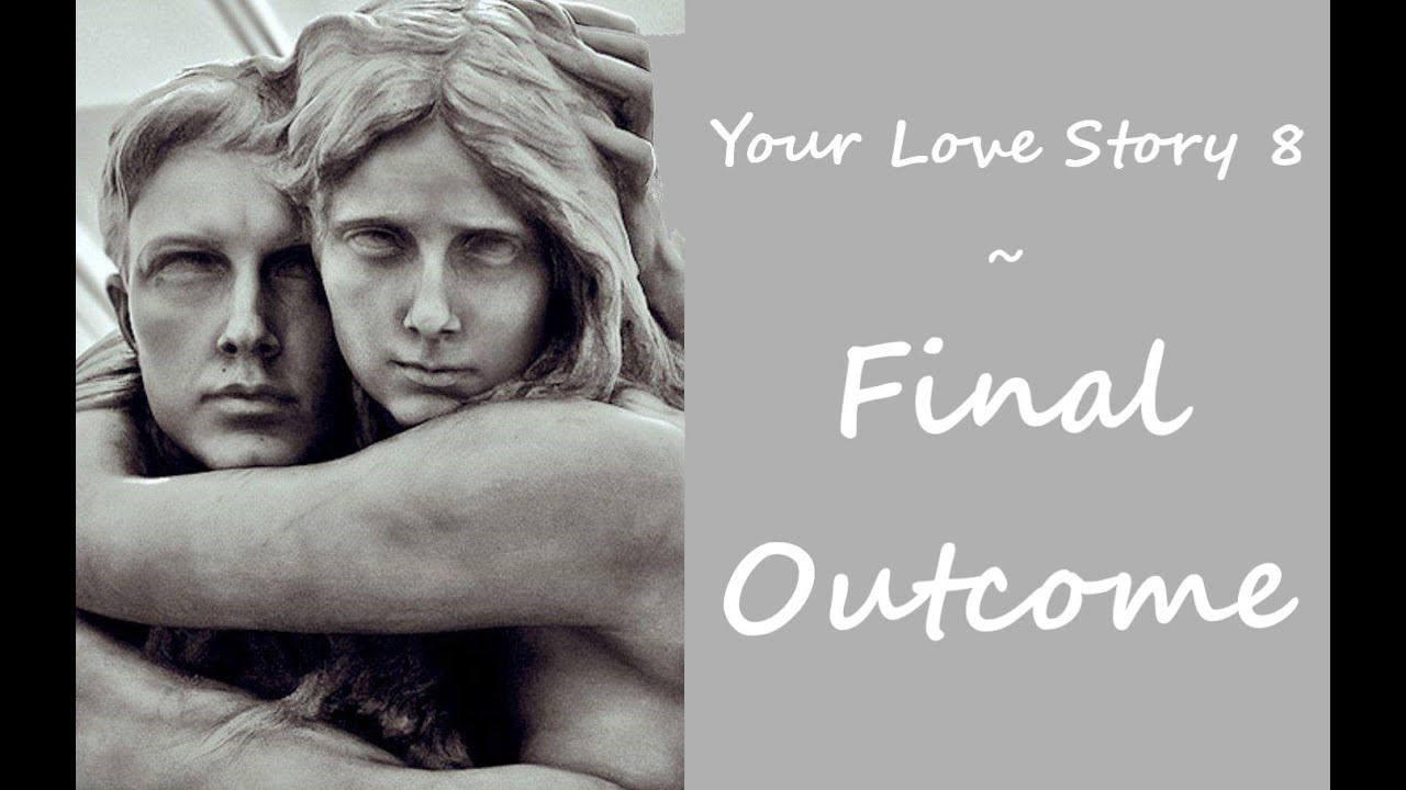 Your Love Story Part 8 // Final Outcome // Pick A Card 😲🤯🥰
