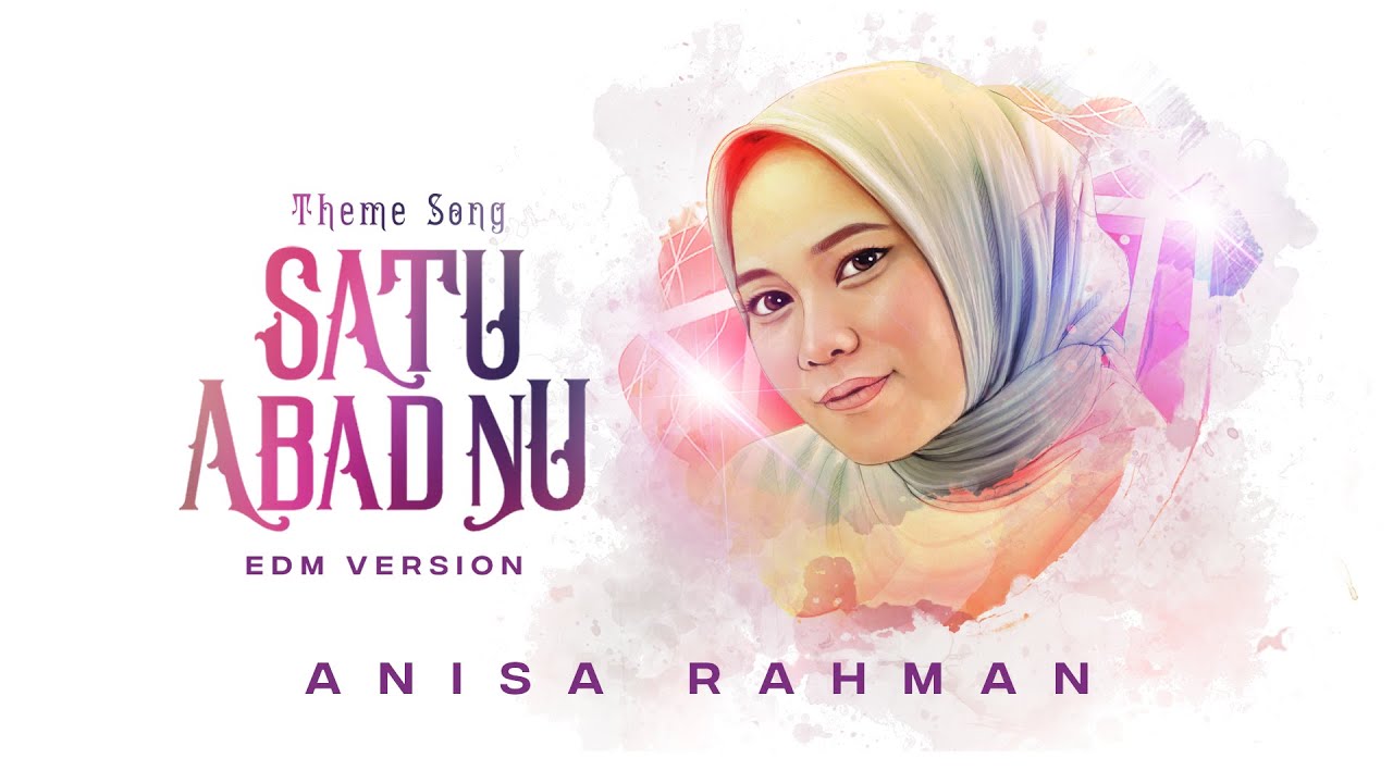 ANISA RAHMAN - THEME SONG 1 ABAD NU EDM VERSION (Official Music Video)
