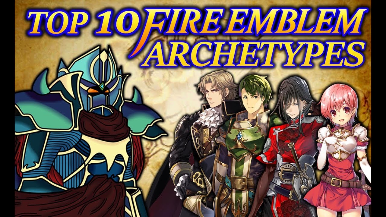 Top 10 Fire Emblem Archetypes (1000 Twitter Followers Special)