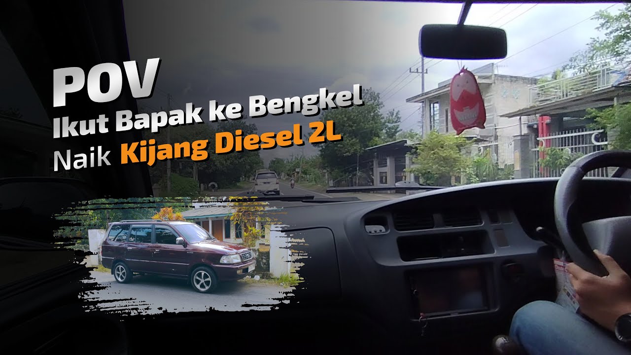 POV Ikut Bapak ke Bengkel naik Kijang Diesel 2L