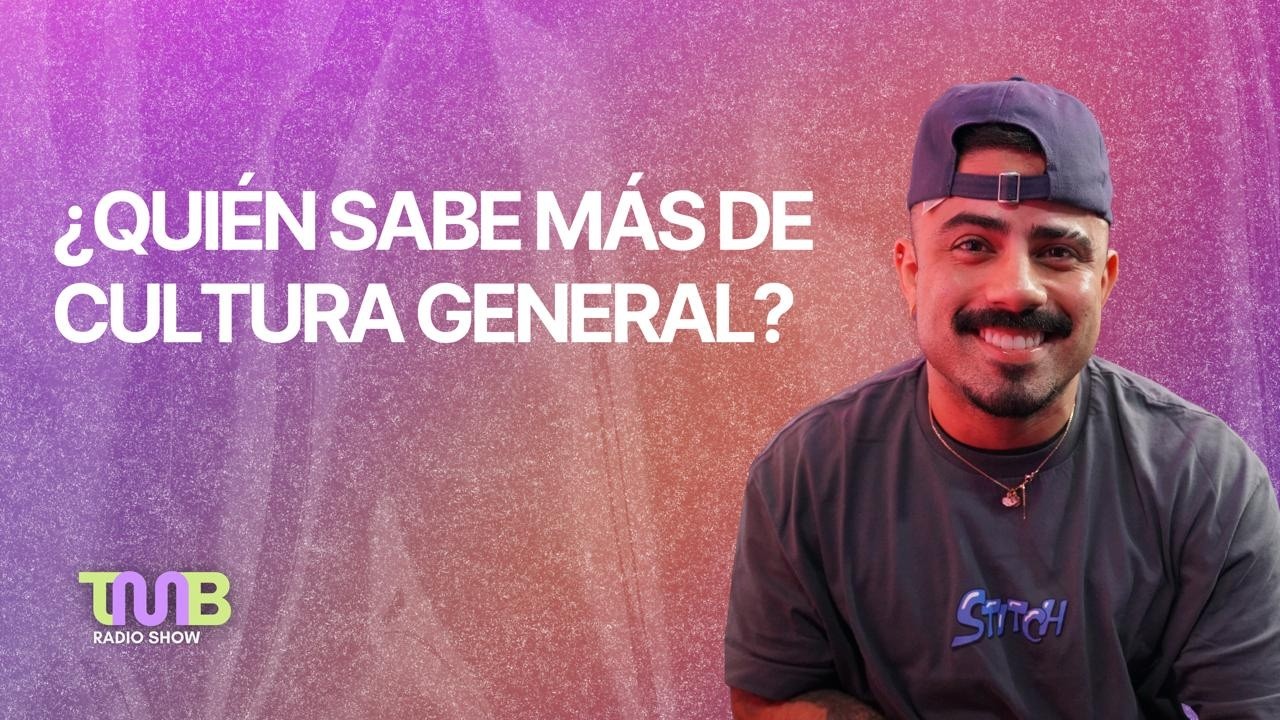TMB WT40 ¿QUIÉN SABE MÁS DE CULTURA GENERAL?