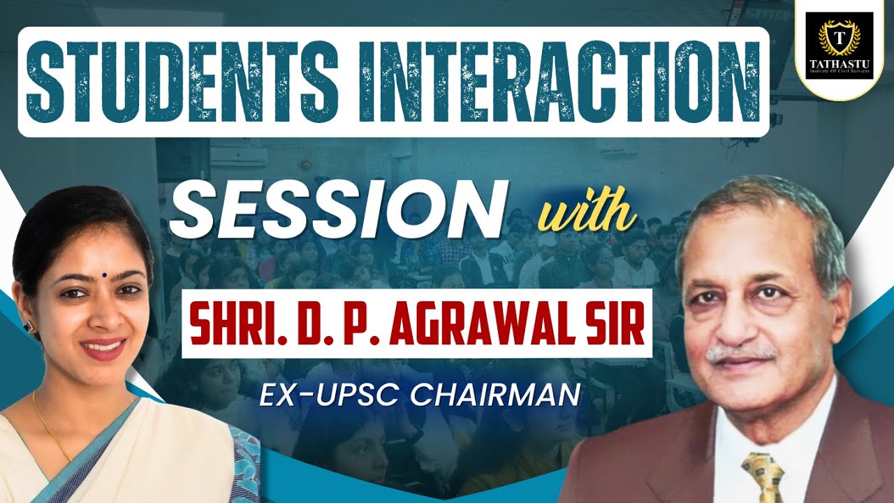 Students Interaction Session with Shri D.P. Agrawal Sir (Former UPSC Chairman) at Tathastu ICS