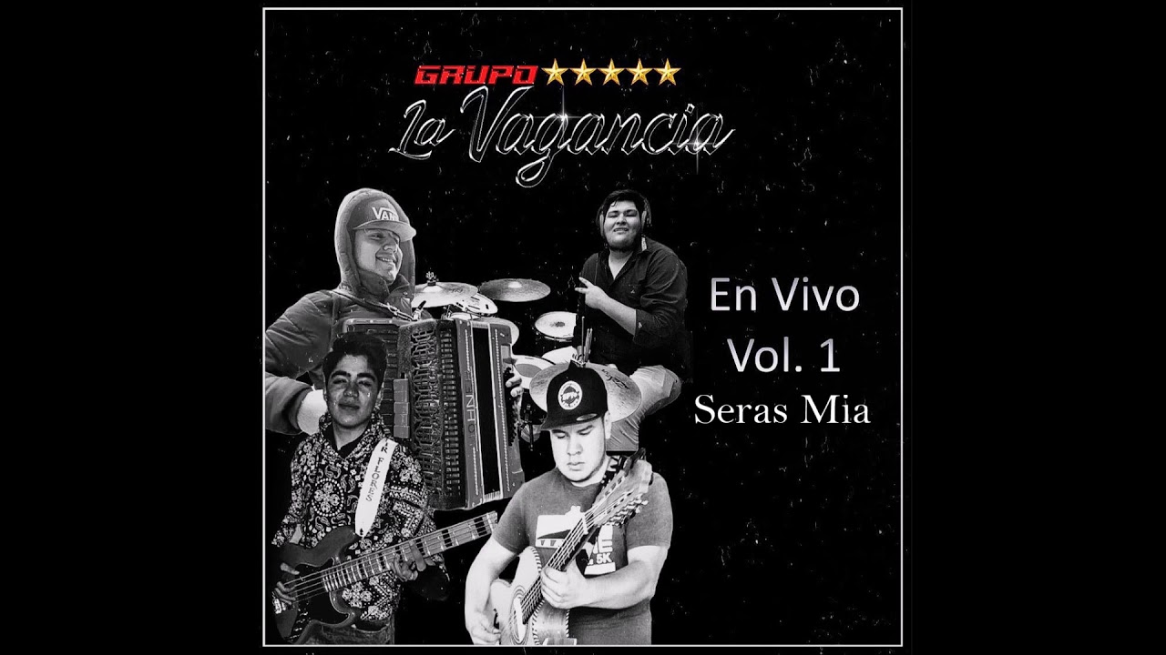 Grupo La Vagancia En Vivo - Seras Mia