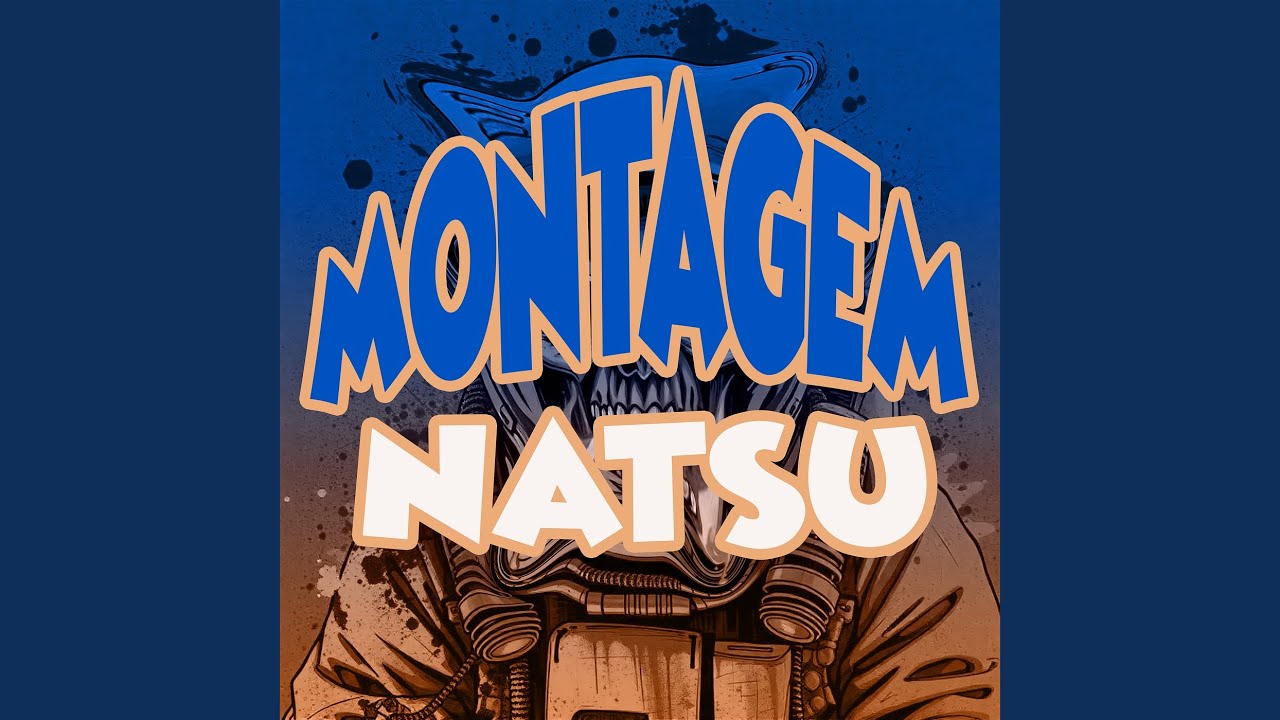 Montagem Natsu (Slowed)