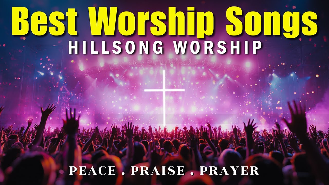 Top Hillsong Worship Songs 2026 | Best Christian Praise & Worship Playlist | Special Worship Music