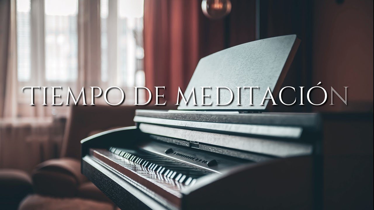 𝐓𝐢𝐞𝐦𝐩𝐨 𝐝𝐞 𝐦𝐞𝐝𝐢𝐭𝐚𝐜𝐢𝐨́𝐧 - música para orar y meditar en la Palabra de Dios