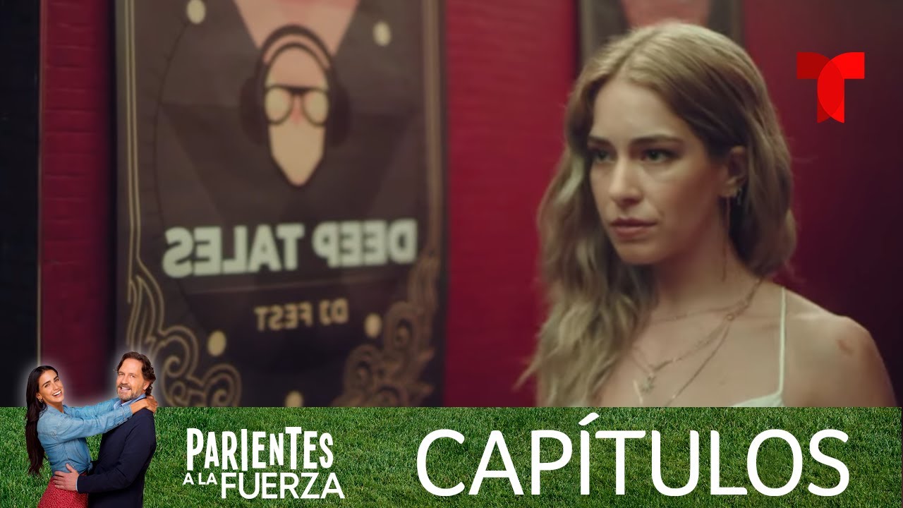 Parientes a la Fuerza | Capítulo 84 | Telemundo