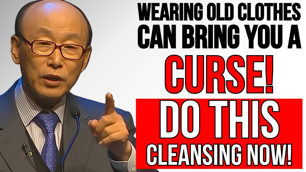 The Danger Of Wearing Old Clothes Without Spiritual Cleansing | Dr. David Yonggi Cho