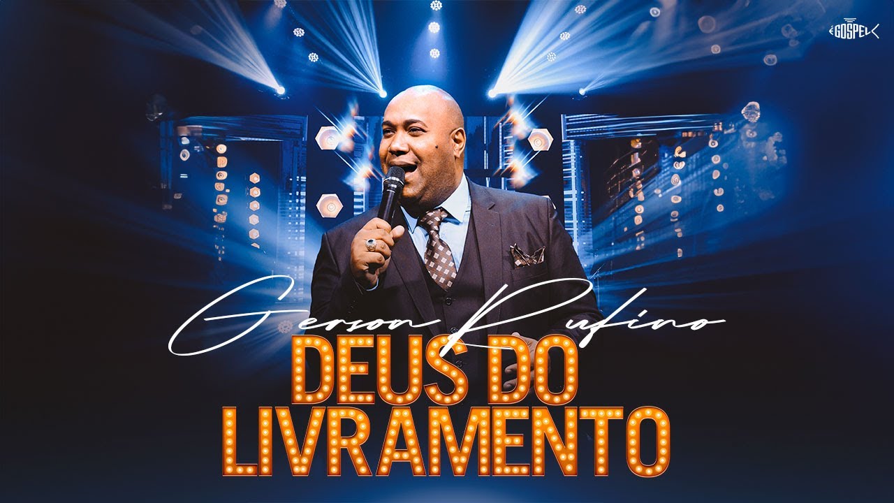 Gerson Rufino - Deus Do Livramento | DVD Em Goi&acirc;nia (&Eacute; Gospel Music)