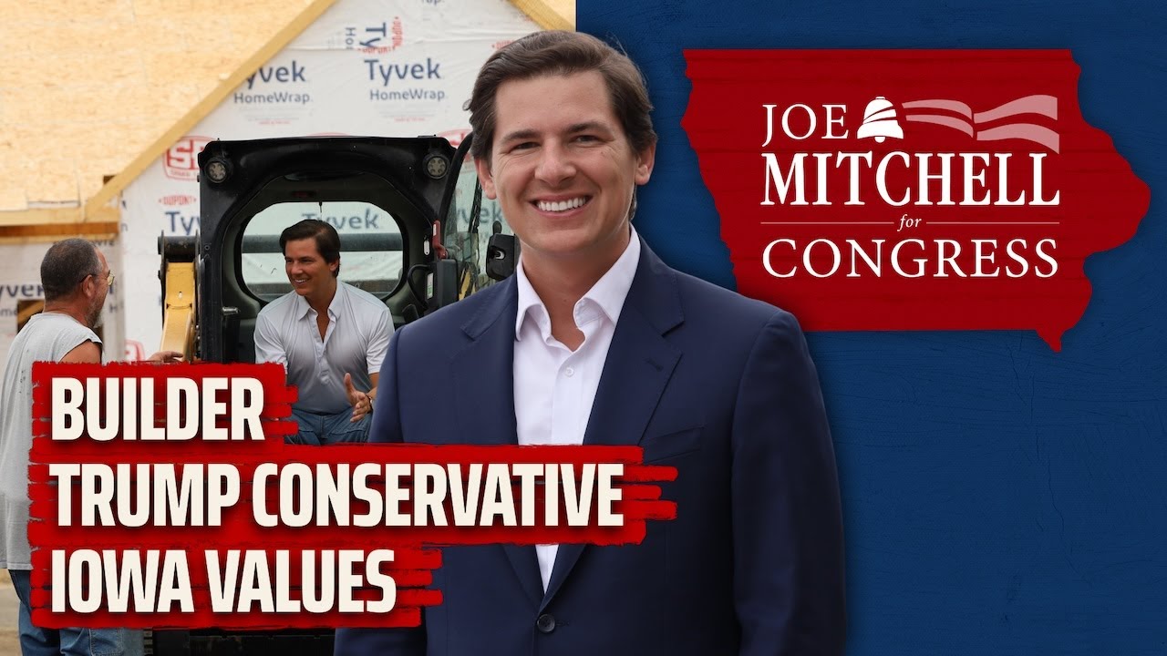 Joe Mitchell for Congress - Iowa-02 - The Builder